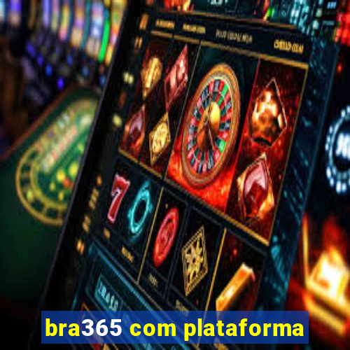 bra365 com plataforma